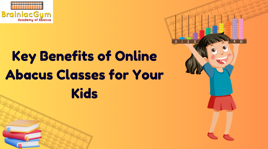 Key Benefits of Online Abacus Classes