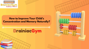 How to Improve Your Child’s Concentration and Memory Naturally