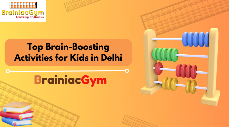 Top Brain-Boosting Activities for Kids in Delhi