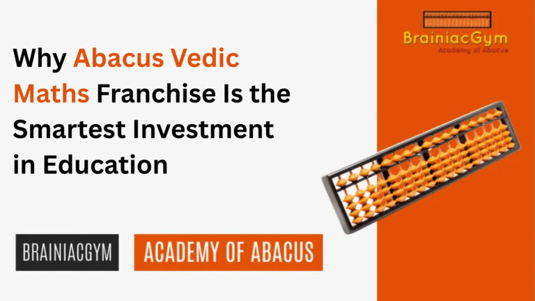 Why Abacus Vedic Maths Franchise Is the Smartest Investment in ...