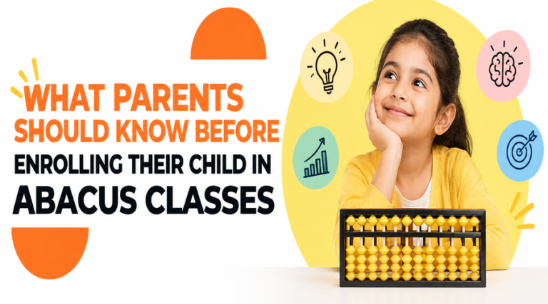 What parents should know before enrolling their child in Abacus Classes